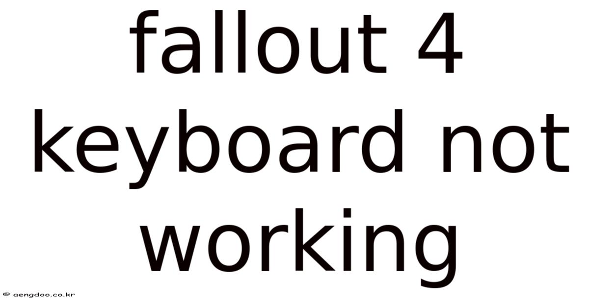 Fallout 4 Keyboard Not Working