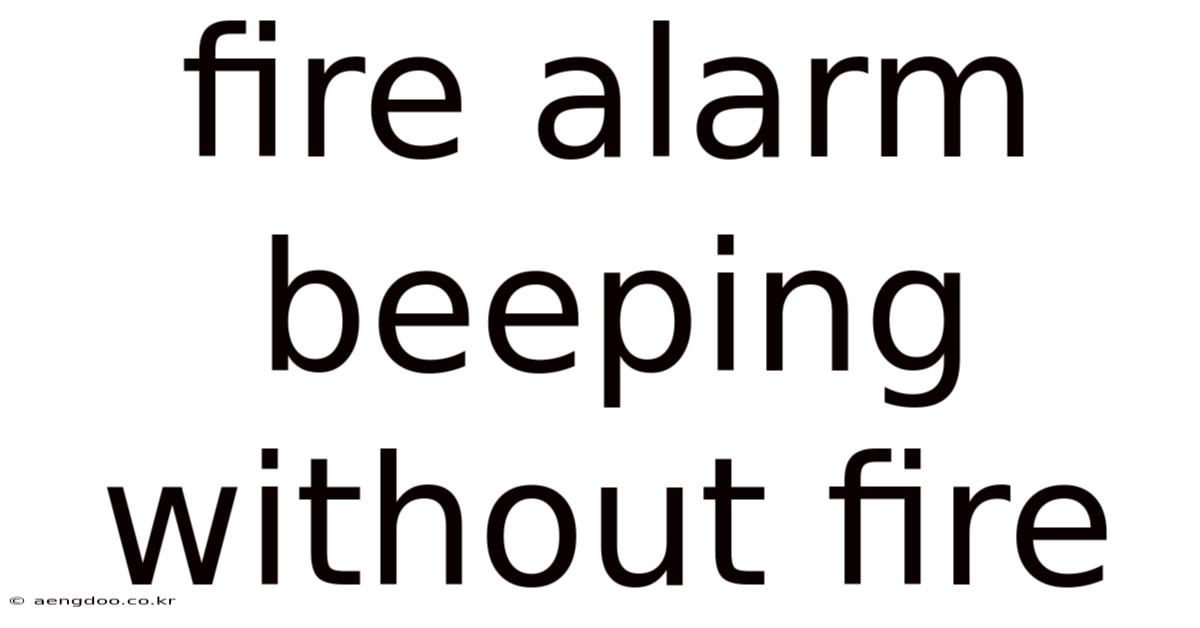 Fire Alarm Beeping Without Fire
