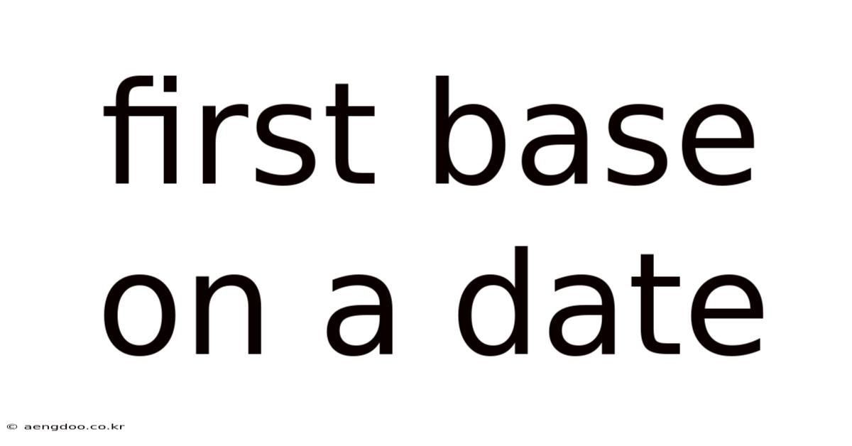 First Base On A Date