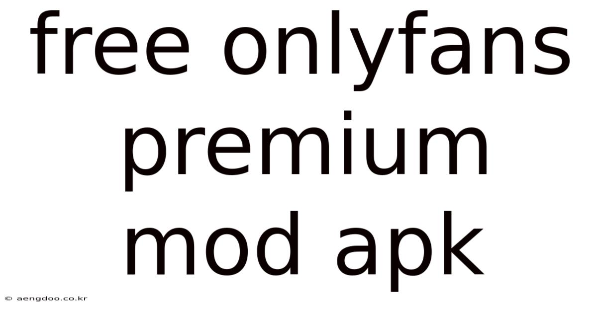 Free Onlyfans Premium Mod Apk