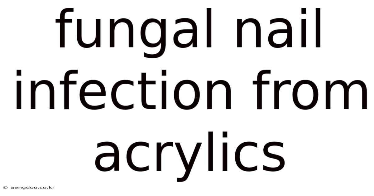 Fungal Nail Infection From Acrylics