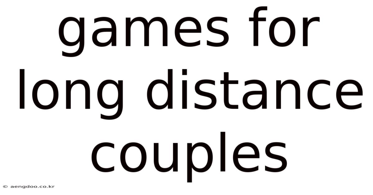 Games For Long Distance Couples