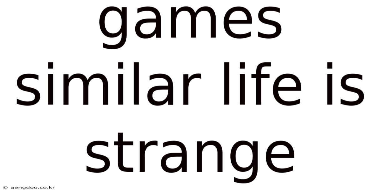 Games Similar Life Is Strange