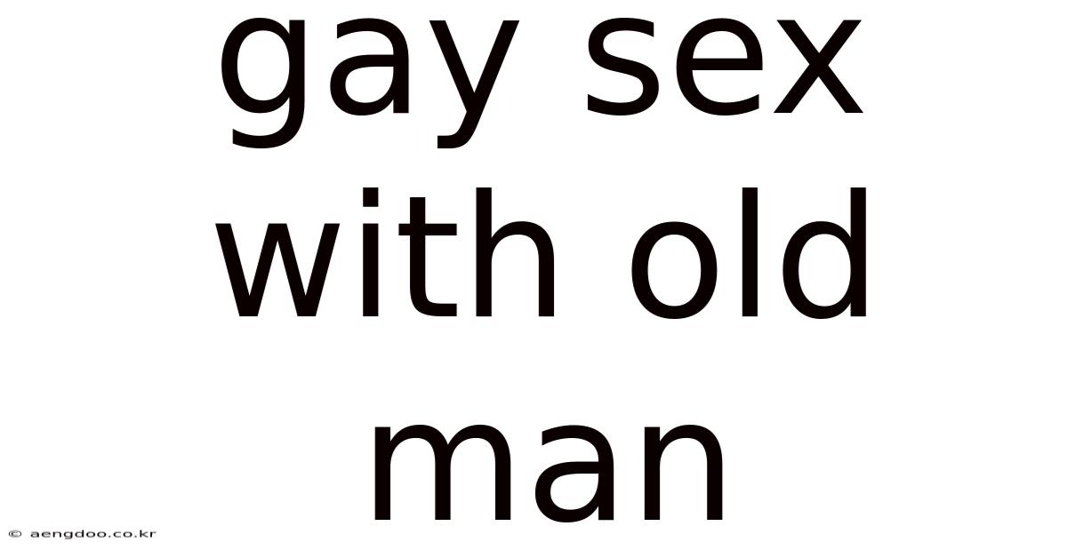 Gay Sex With Old Man