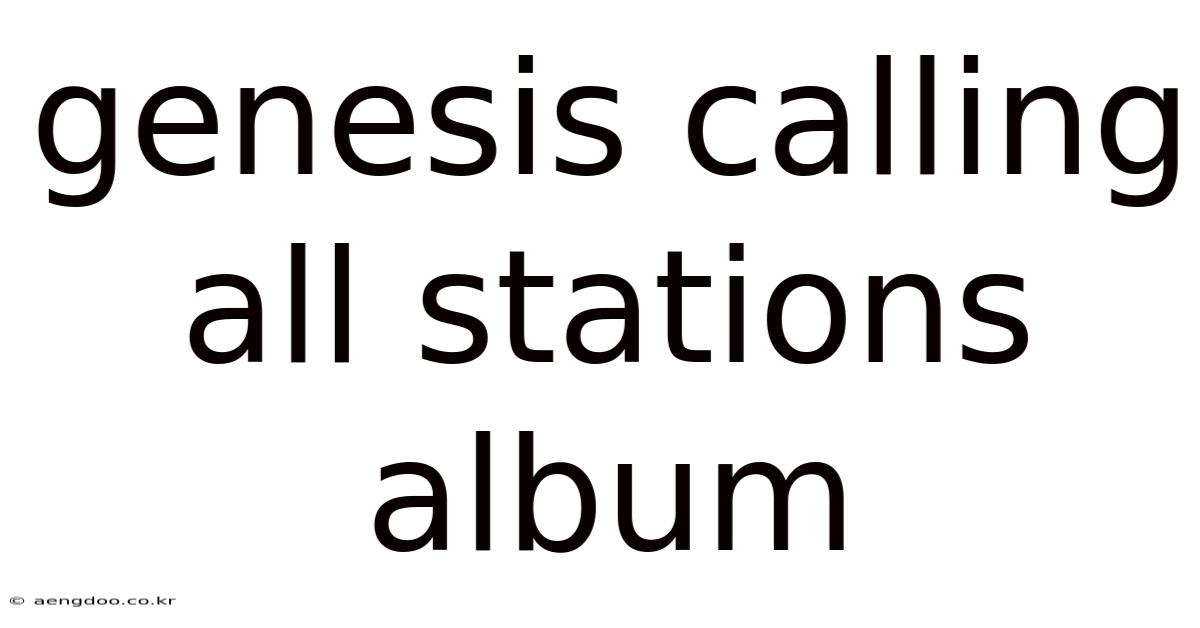 Genesis Calling All Stations Album