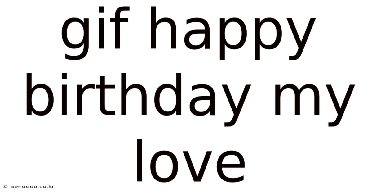 Gif Happy Birthday My Love
