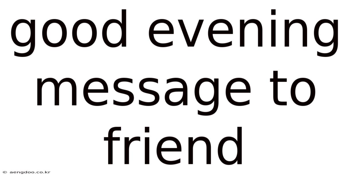 Good Evening Message To Friend