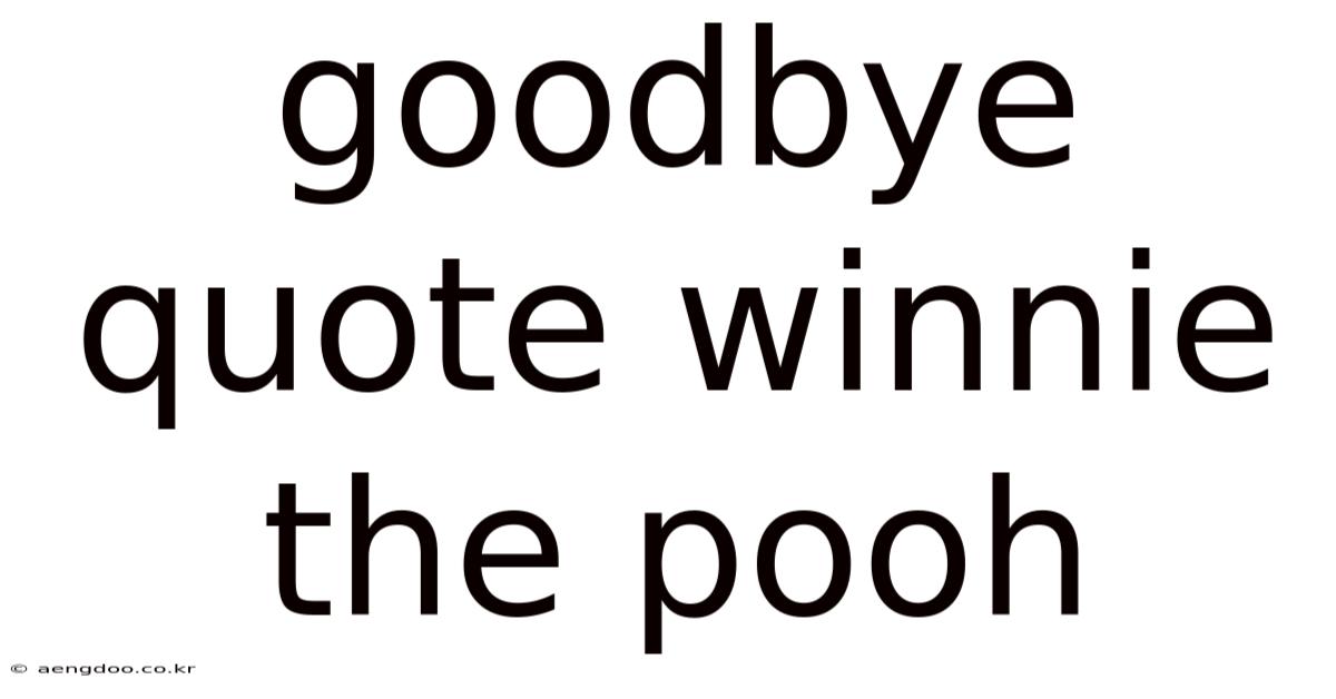 Goodbye Quote Winnie The Pooh