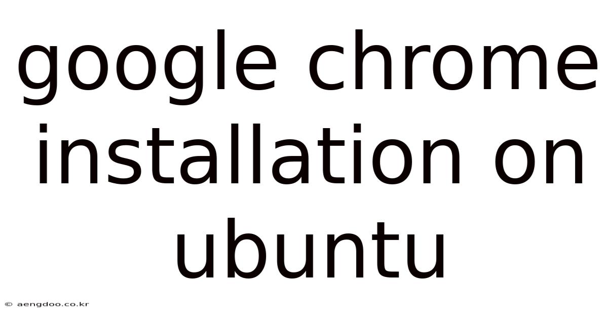 Google Chrome Installation On Ubuntu