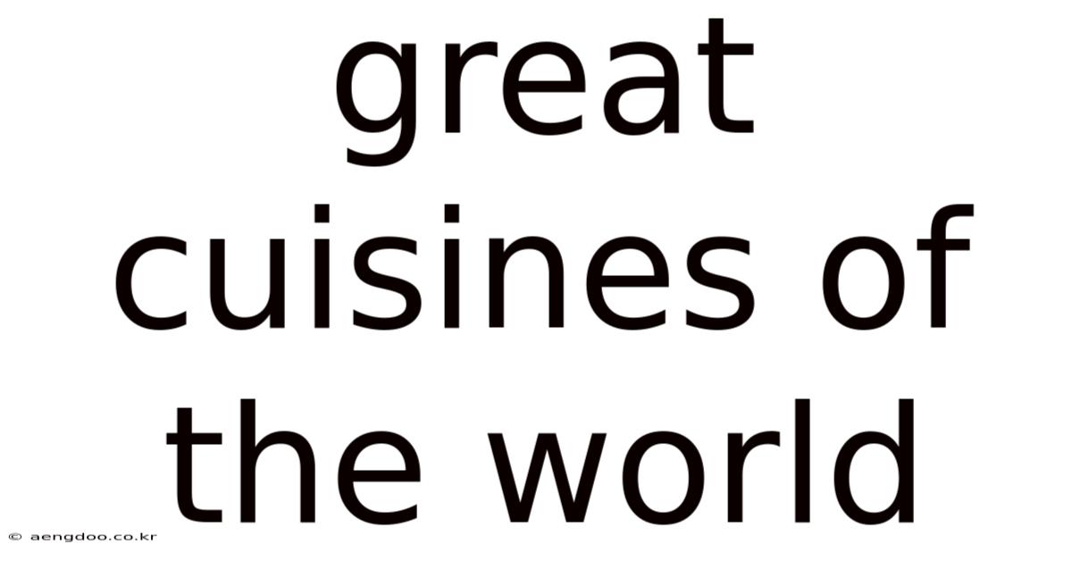 Great Cuisines Of The World
