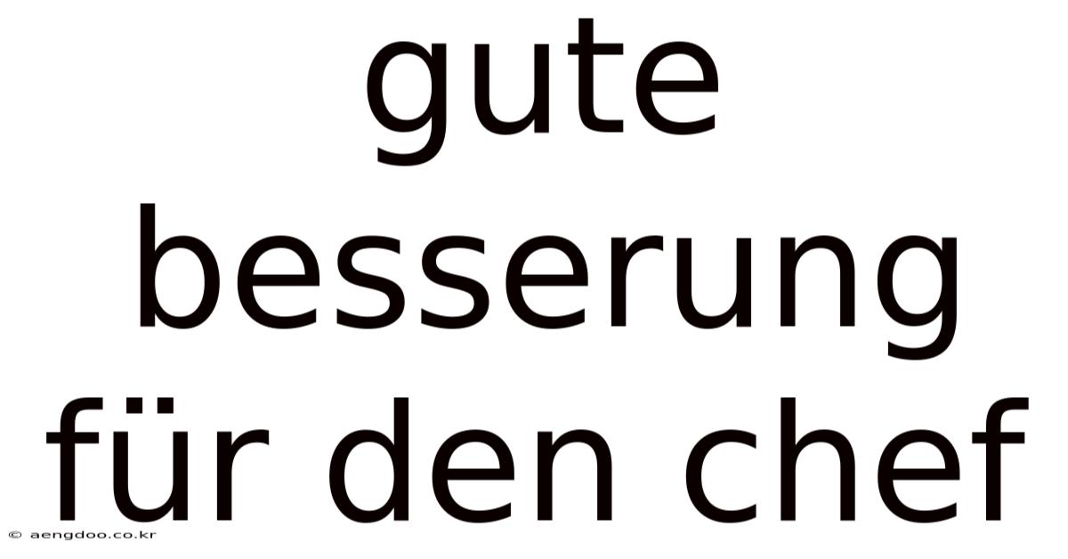 Gute Besserung Für Den Chef