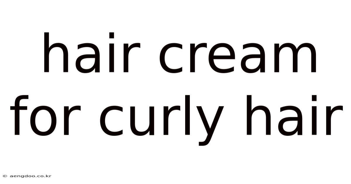 Hair Cream For Curly Hair