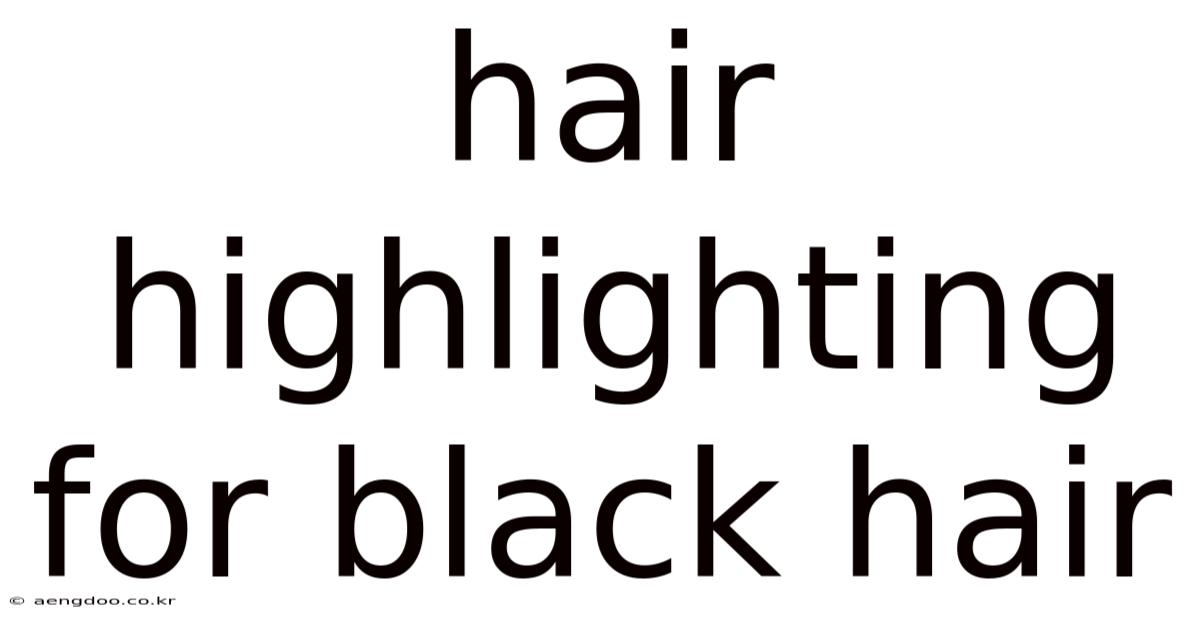 Hair Highlighting For Black Hair