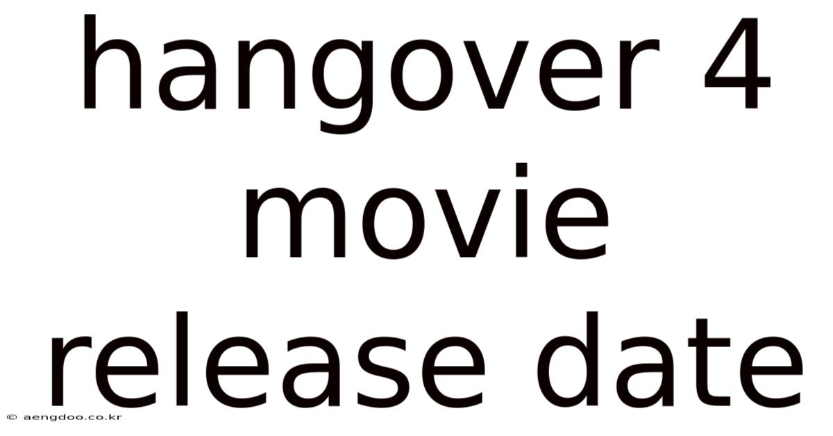 Hangover 4 Movie Release Date