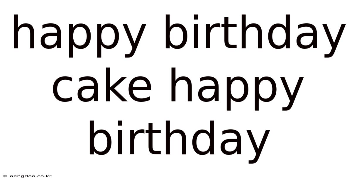 Happy Birthday Cake Happy Birthday