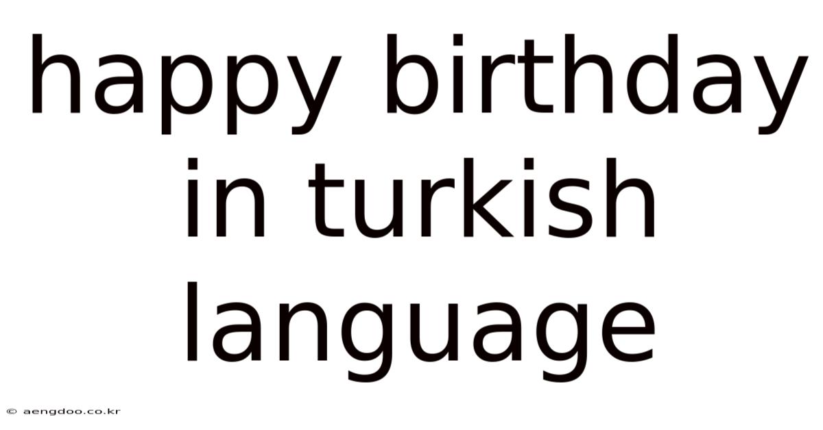 Happy Birthday In Turkish Language