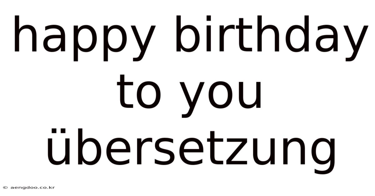 Happy Birthday To You Übersetzung