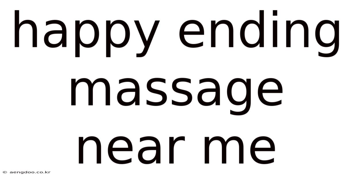 Happy Ending Massage Near Me