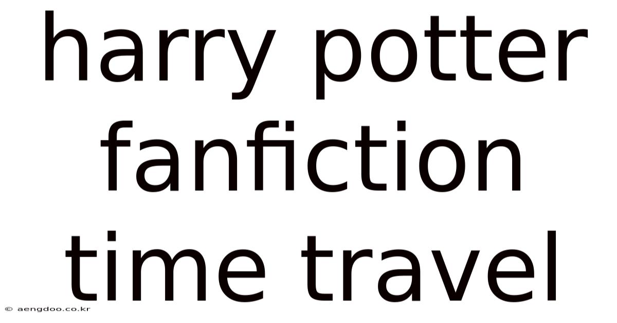 Harry Potter Fanfiction Time Travel