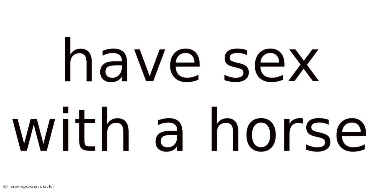 Have Sex With A Horse