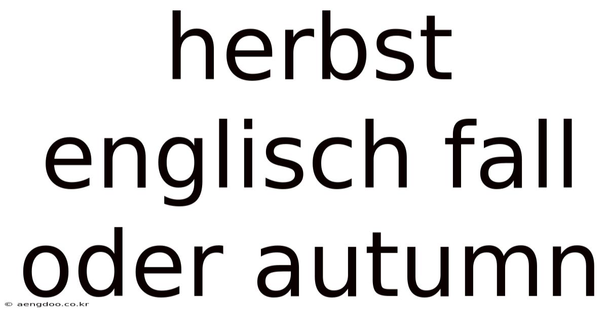 Herbst Englisch Fall Oder Autumn