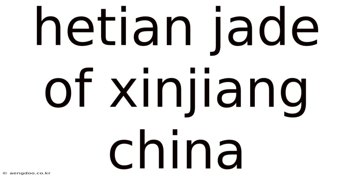 Hetian Jade Of Xinjiang China