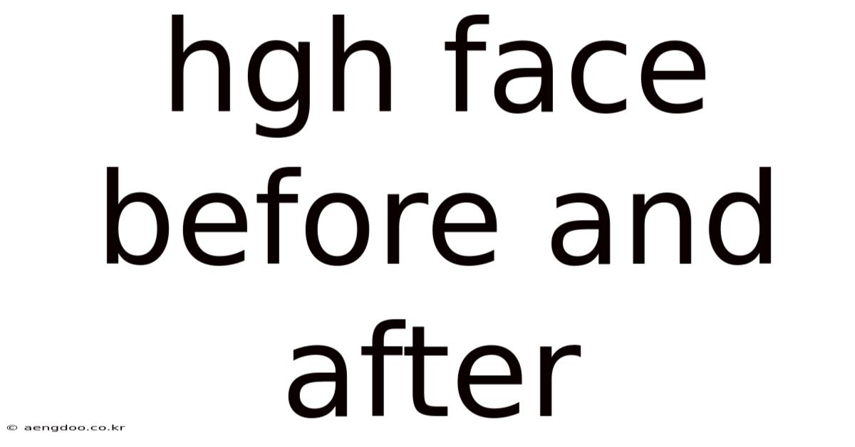 Hgh Face Before And After