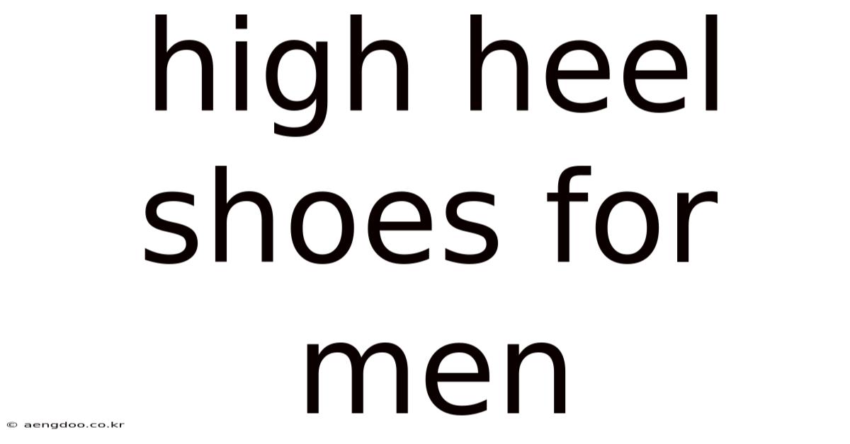 High Heel Shoes For Men