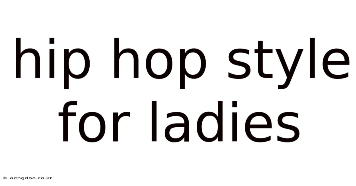 Hip Hop Style For Ladies