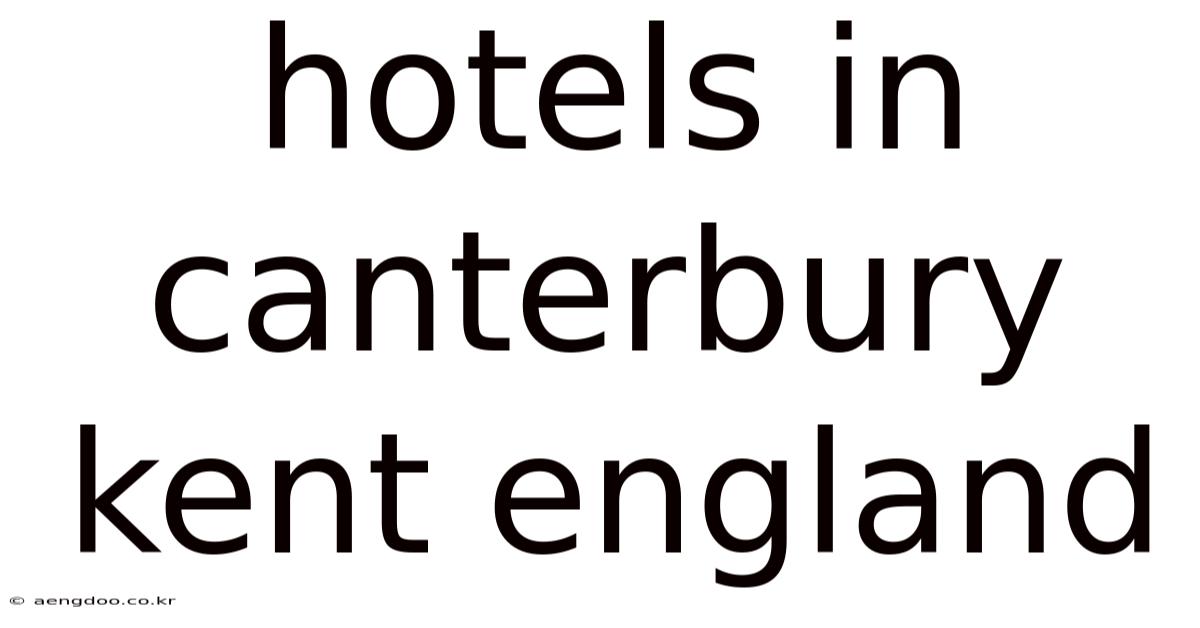 Hotels In Canterbury Kent England