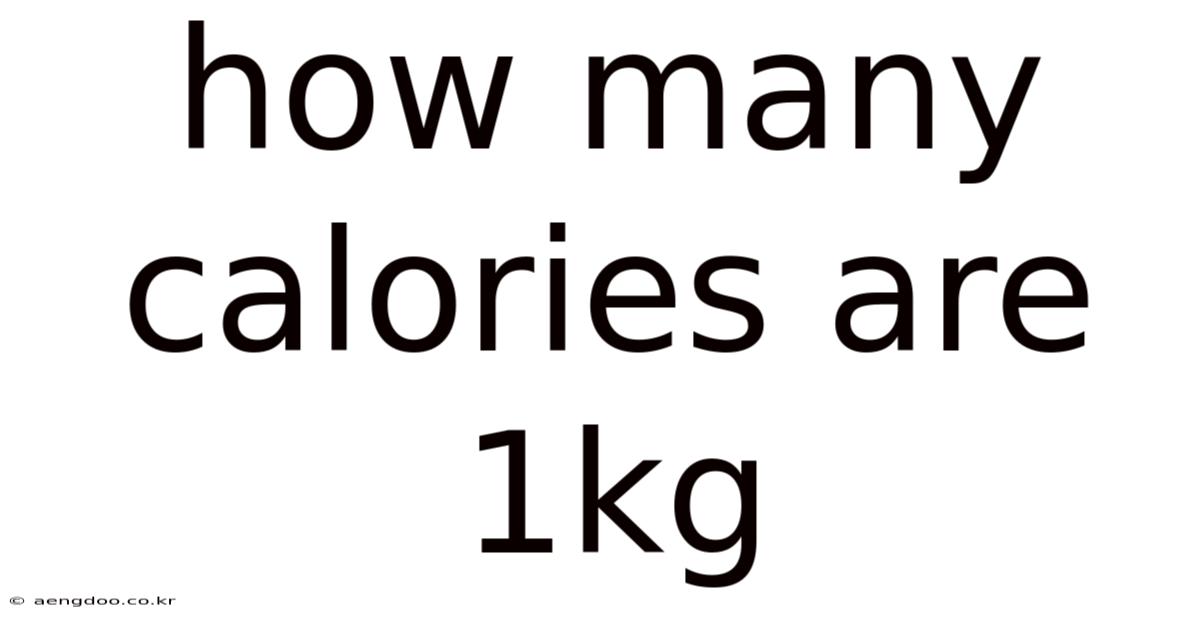 How Many Calories Are 1kg