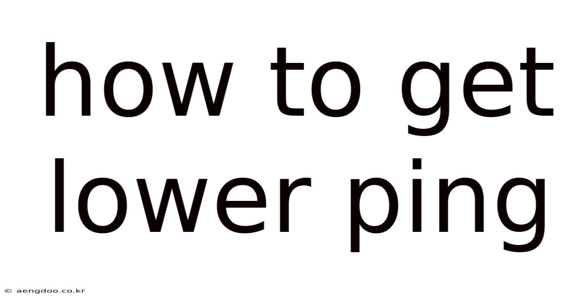 How To Get Lower Ping