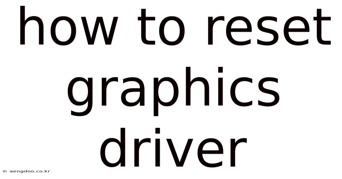 How To Reset Graphics Driver