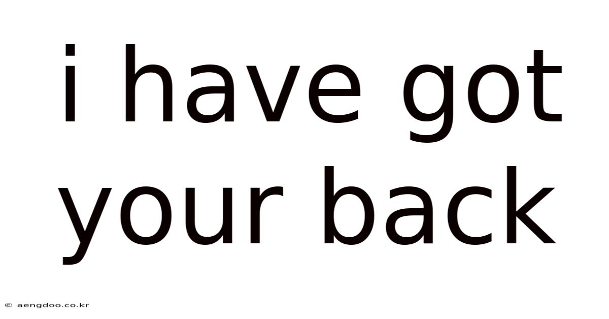 I Have Got Your Back
