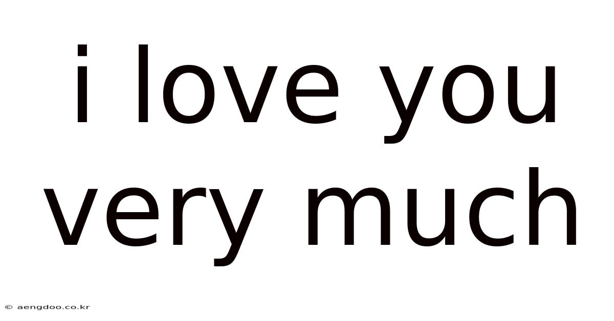 I Love You Very Much