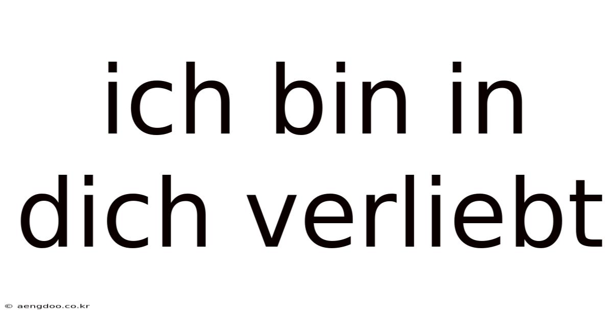 Ich Bin In Dich Verliebt