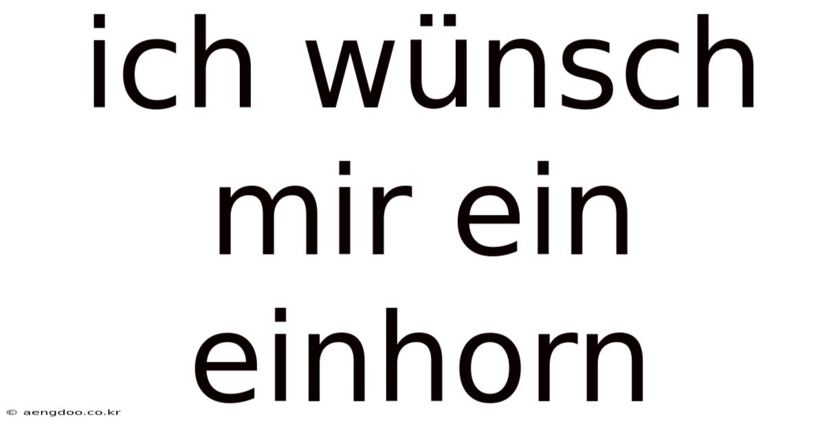 Ich Wünsch Mir Ein Einhorn