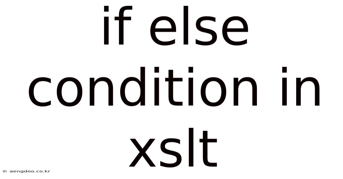 If Else Condition In Xslt