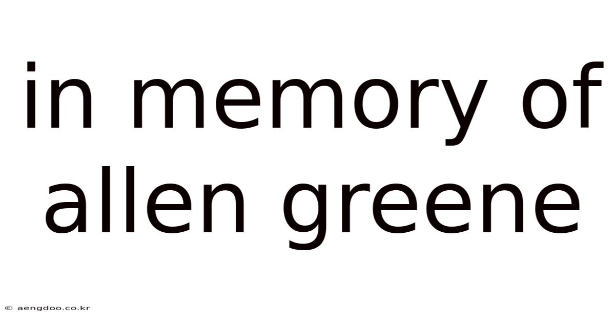 In Memory Of Allen Greene