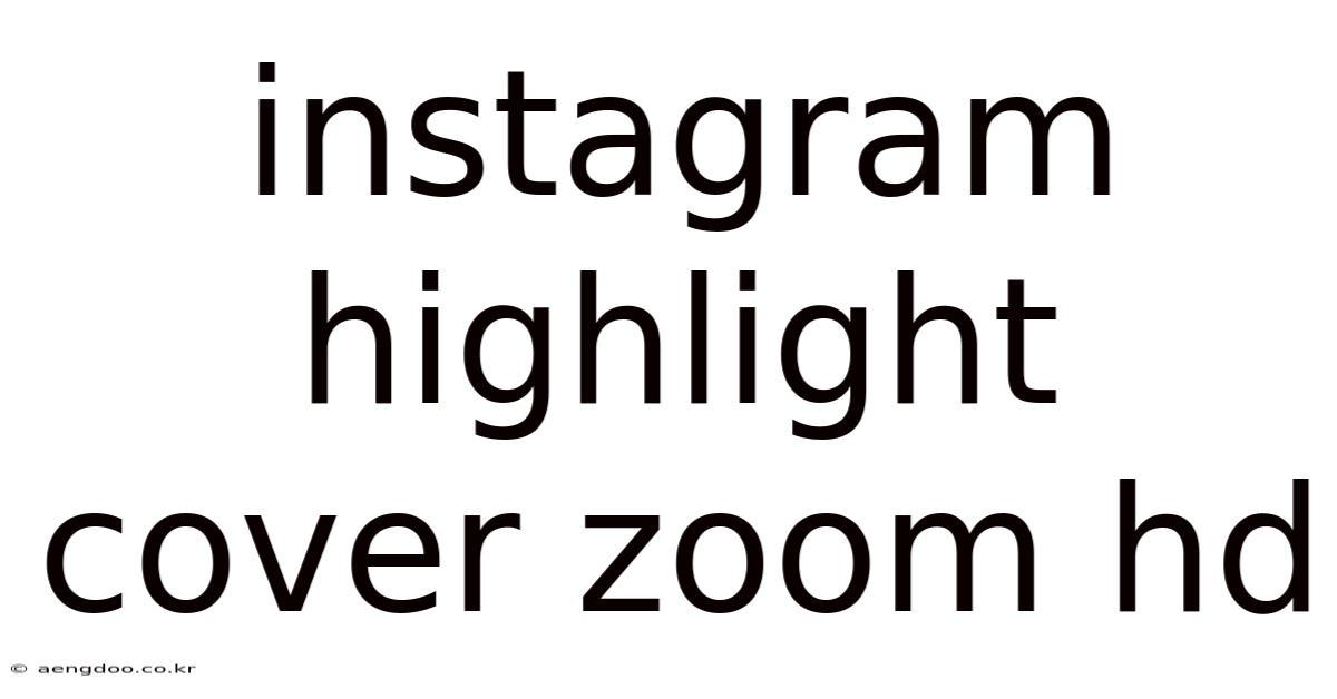Instagram Highlight Cover Zoom Hd