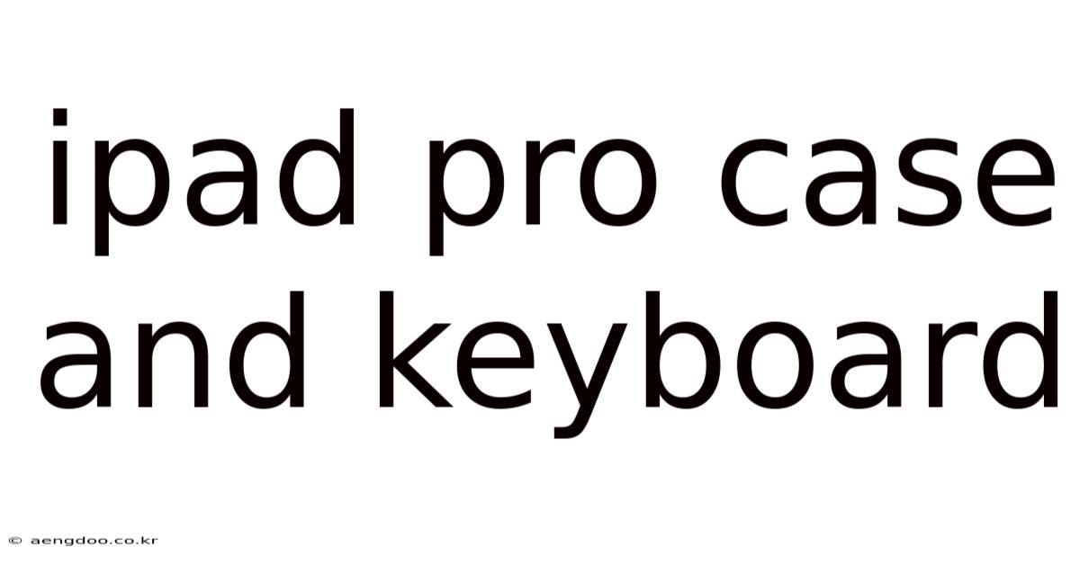 Ipad Pro Case And Keyboard