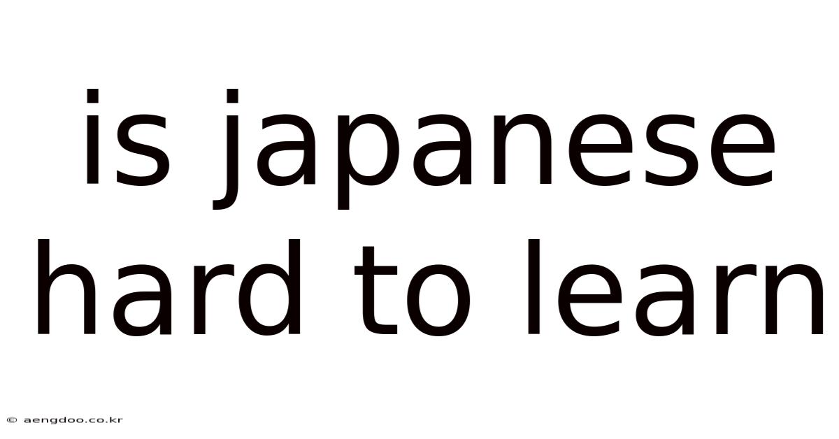 Is Japanese Hard To Learn