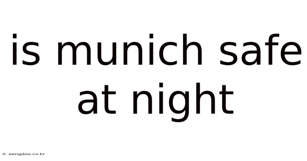 Is Munich Safe At Night