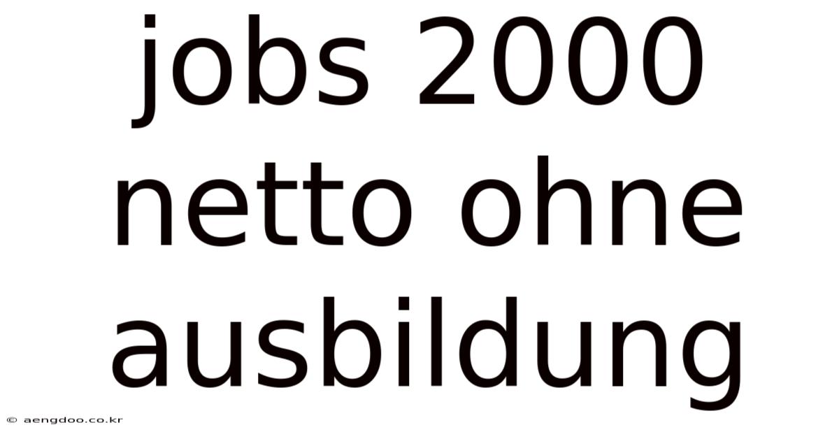 Jobs 2000 Netto Ohne Ausbildung