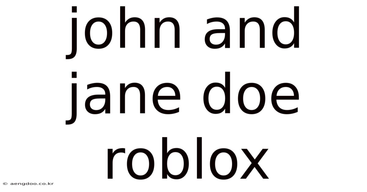 John And Jane Doe Roblox