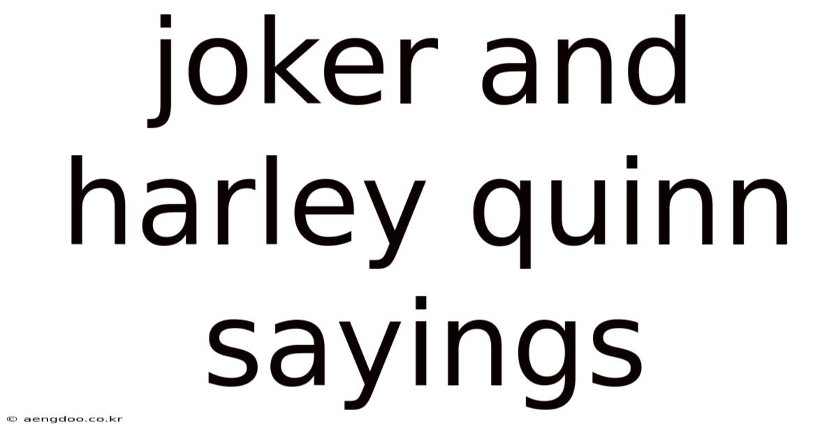 Joker And Harley Quinn Sayings