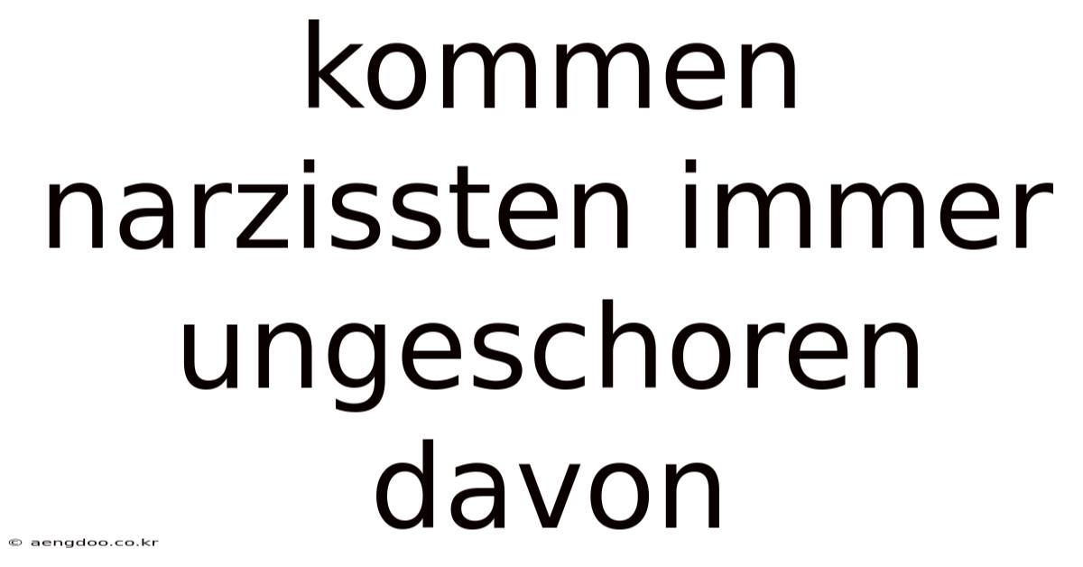Kommen Narzissten Immer Ungeschoren Davon