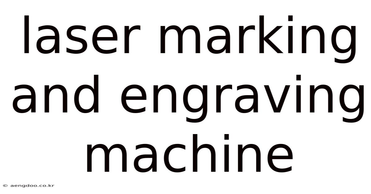 Laser Marking And Engraving Machine