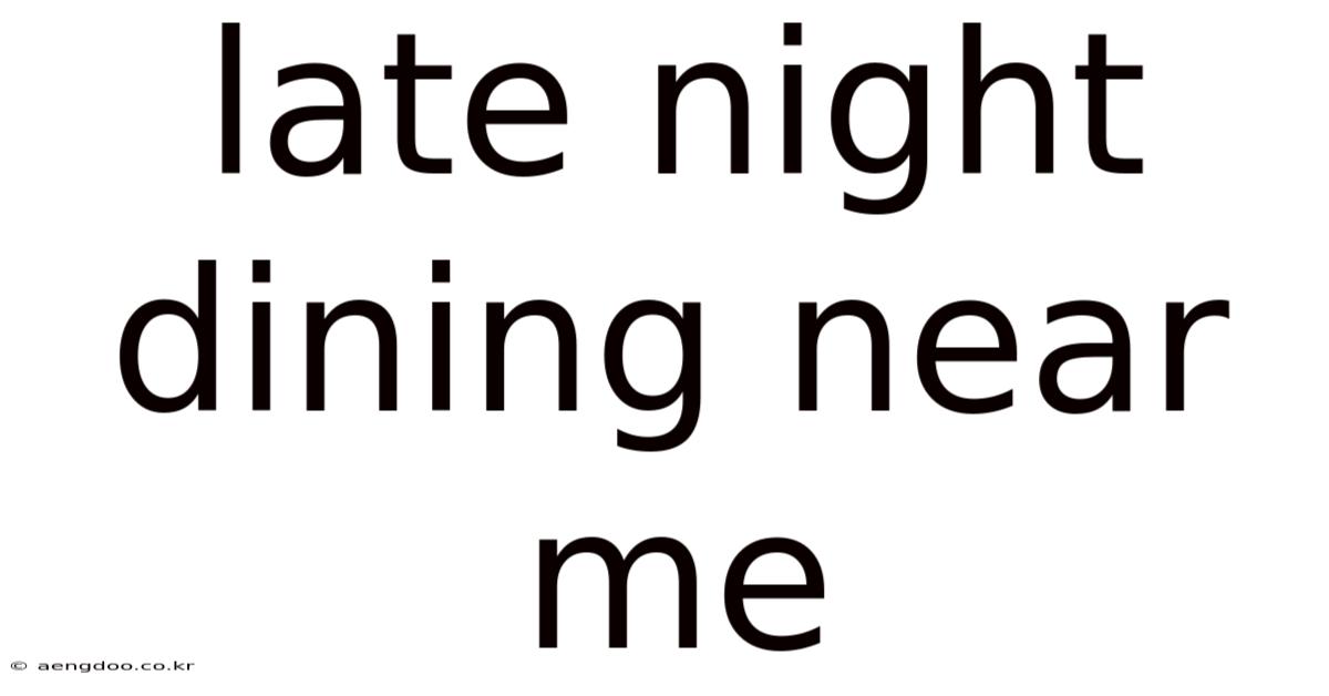 Late Night Dining Near Me