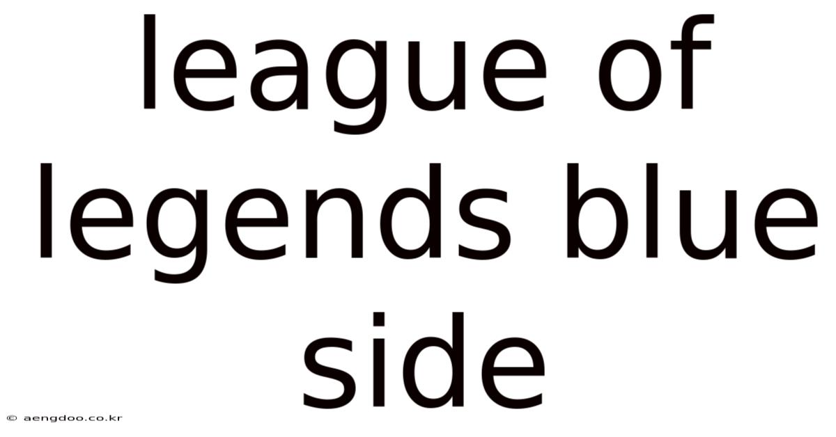 League Of Legends Blue Side
